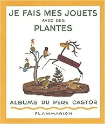 Je fais mes jouets avec des plantes