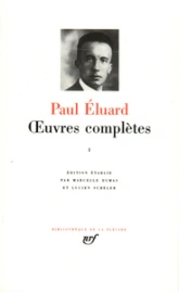 Eluard : Oeuvres complètes - La Pléiade