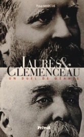 Jaurès & Clémenceau : Un duel de géants