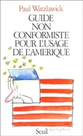 Guide non conformiste pour l'usage de l'Amérique