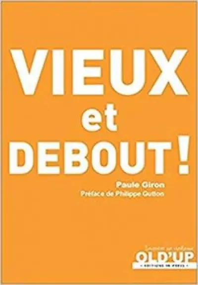 Vieux et debout !