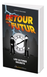 Retour vers le futur : les derniers secrets