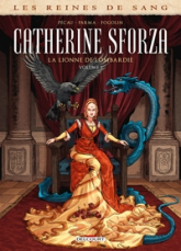 Catherine Sforza - La lionne de Lombardie, tome 1