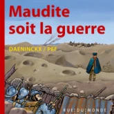 MAUDITE SOIT LA GUERRE