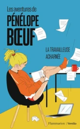 Les aventures de Pénélope Boeuf, tome 2 : La travailleuse acharnée