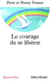 Le Courage de se libérer