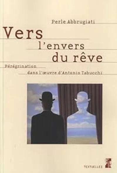 Vers l'envers du rêve : Pérégrination dans l'oeuvre d'Antonio Tabucchi