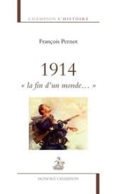 1914, ''la fin d'un monde...''.