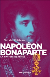 Napoléon Bonaparte : La nation incarnée