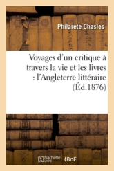 Voyages d'un critique à travers la vie et les livres : l'Angleterre littéraire