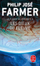 Le Fleuve de l'éternité, tome 5 : Les Dieux du fleuve