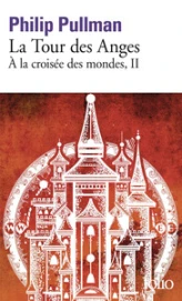 À la croisée des mondes, tome 2 : La tour des anges