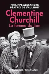 Clementine Churchill : La femme du lion