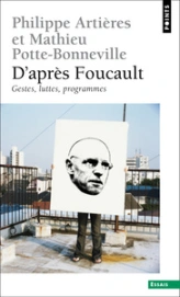 D'après Foucault : Gestes, luttes, programmes