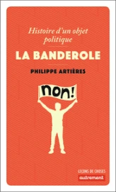 La banderole : Histoire d'un objet politique