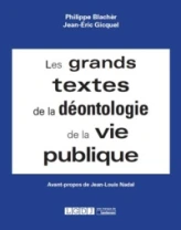 LES GRANDS TEXTES DE LA DÉONTOLOGIE DE LA VIE PUBLIQUE