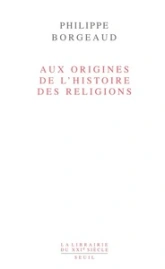 Aux origines de l'histoire des religions