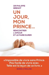 Un jour mon prince... Rencontrer l'amour et le faire durer