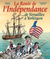 La Route de l'Indépendance  de Versailles à Yorktown