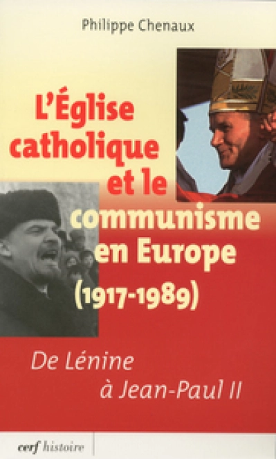 L'Eglise catholique et le communisme en Europe - 1917-1989