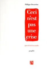 Ceci n'est pas une crise (Juste la fin d'un monde)