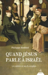 Quand Jésus parlait à Israël - Un rabbin lit les Évangiles