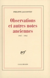 Observations et autres notes anciennes (1947-1962)