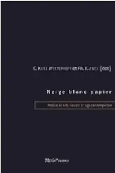 Neige, blanc, papier. Poésie et arts visuels à l'âge contemporain