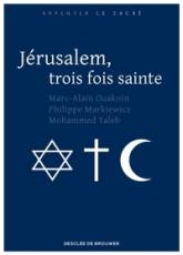 Jérusalem, trois fois sainte