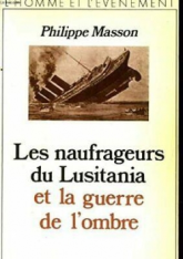 Les naufrageurs du Lusitania et la guerre de lombre