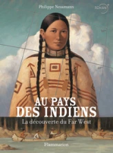 Au pays des indiens : La découverte du Far West