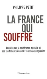 La France qui souffre : Enquête sur la souffrance mentale et ses traitements dans la France contemporaine