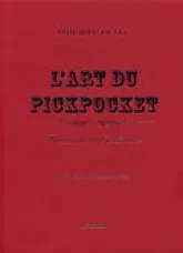 L'art du pickpocket : Précis du vol à la tire