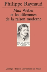 Max Weber et les dilemmes de la raison moderne