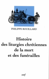 Histoire des liturgies chrétiennes de la mort et des funérailles