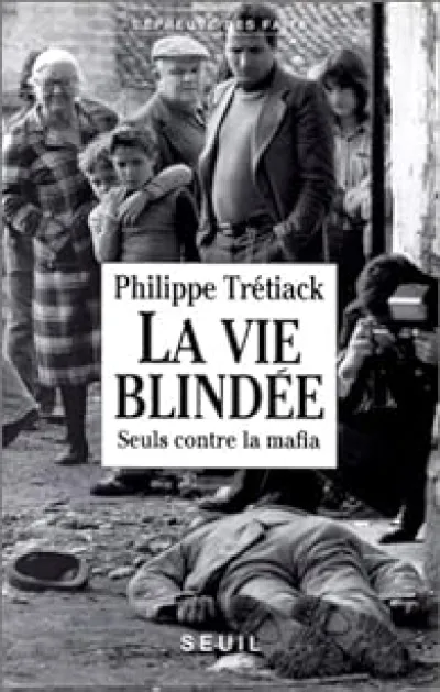 La vie blindée. Seul contre la mafia