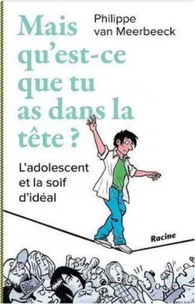 Mais qu'est-ce que tu as dans la tête ?