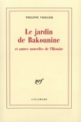 Le jardin de Bakounine et autres nouvelles de l'Histoire