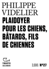 Plaidoyer pour les chiens, bâtards, fils de chiennes