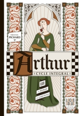 Arthur - Cycle intégral, tome 3 : Le roman de Lancelot