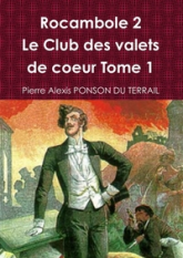 Rocambole - Le Club des valets de coeur, tome 1