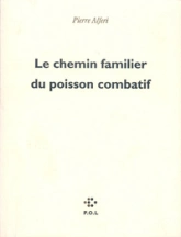 Le Chemin familier du poisson combatif