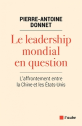 Le leadership mondial en question - L'affrontement entre la