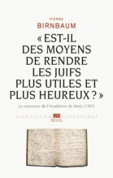 Est-il des moyens de rendre les Juifs plus utiles et plus heureux ?