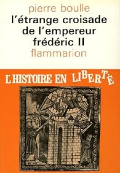 L'étrange croisade de l'Empereur Frédéric II