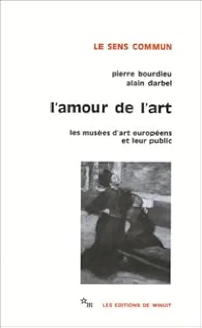 L'amour de l'art : les musées d'art européens et leur public