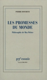 Les promesses du monde : philosophie de Max Weber