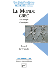 Le monde grec aux temps classiques. Tome 1 : Le Ve siècle