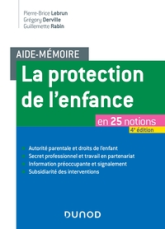 Aide-mémoire - La protection de l'enfance - 4e éd. - en 25 notions