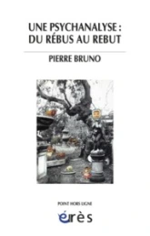 Une psychanalyse : du rébus au rebut